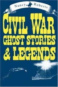 Civil War Ghost Stories and Legends